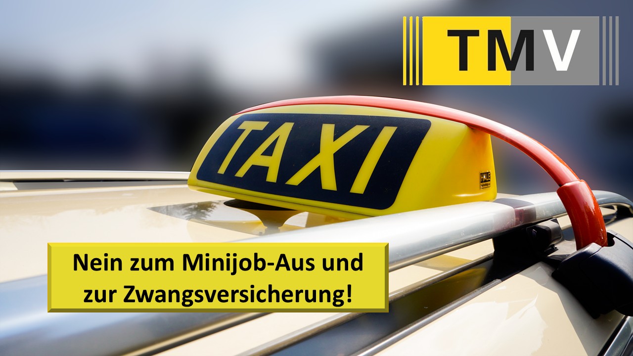 TMV: Minijob-Aus und Zwangsversicherung für Gründer treffen das Taxi- und Mietwagengewerbe an einer empfindlichen Stelle